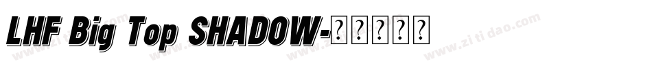 LHF Big Top SHADOW字体转换